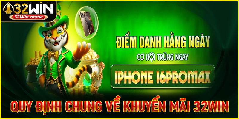Tổng hợp các quy định chung về khuyến mãi 32WIN