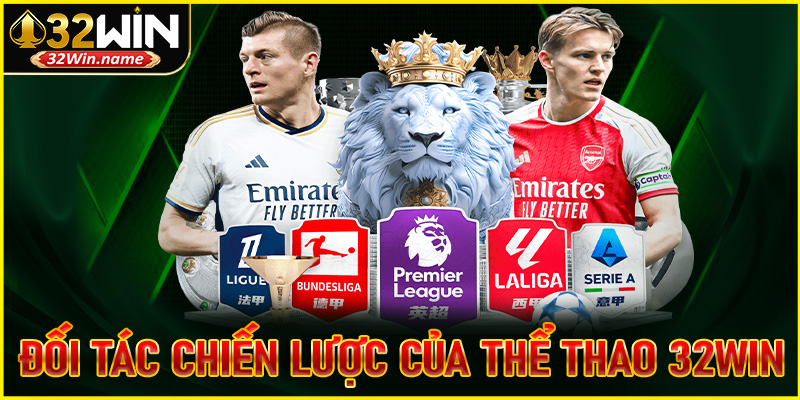 Đối tác chiến lược nổi tiếng của thế thao 32WIN